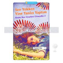 Sen Yokken Yine Yanlış Yaptım | Keşke Ben Uyurken Gitseydin 2 | French Oje