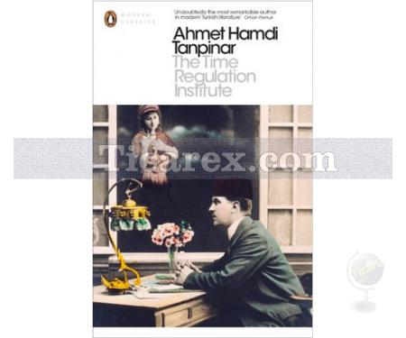 The Time Regulation Institute | Ahmet Hamdi Tanpınar - Resim 1
