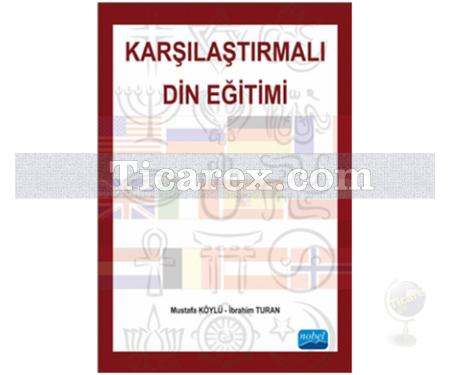 Karşılaştırmalı Din Eğitimi | İbrahim Turan, Mustafa Köylü - Resim 1