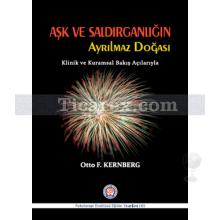 Aşk ve Saldırganlığın Ayrılmaz Doğası | Otto F. Kernberg