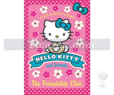 Hello Kitty and Friends 1 - The Friendship Club | Linda Chapman - Resim 1