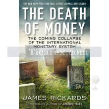The Death of Money | The Coming Collapse of the International Monetary System | James Rickards