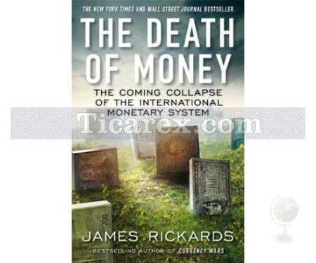 The Death of Money | The Coming Collapse of the International Monetary System | James Rickards - Resim 1