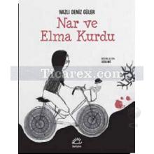 Nar ve Elma Kurdu | Nazlı Deniz Güler