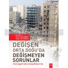 Değişen Orta Doğu'da Değişmeyen Sorunlar | Yasin Atlıoğlu, Yavuz Yıldırım