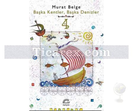 Başka Kentler, Başka Denizler 4 | Murat Belge - Resim 1