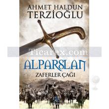 Alparslan | Zaferler Çağı | Ahmet Haldun Terzioğlu