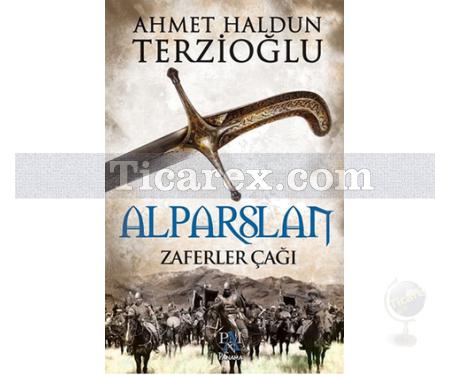 Alparslan | Zaferler Çağı | Ahmet Haldun Terzioğlu - Resim 1