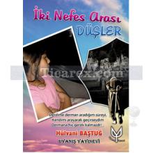 İki Nefes Arası Düşler | Hülvani Baştuğ