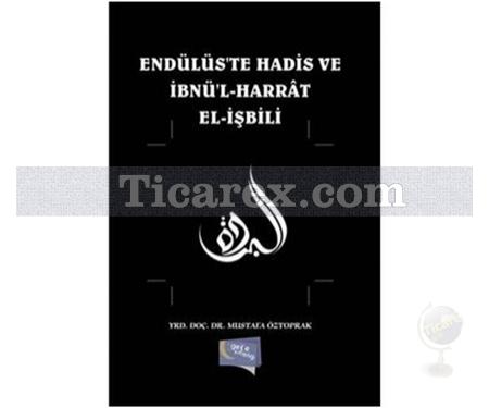 Endülüste Hadis ve İbnül Harrat El-işbili | Mustafa Öztoprak - Resim 1
