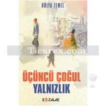 Üçüncü Çoğul Yalnızlık | Hülya Temel