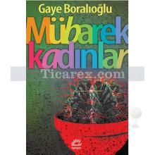 Mübarek Kadınlar | Gaye Boralıoğlu