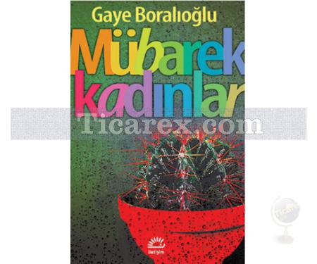 Mübarek Kadınlar | Gaye Boralıoğlu - Resim 1