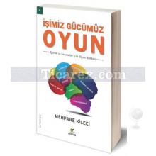 İşimiz Gücümüz Oyun | Eğitim ve Sunumlar İçin Oyun Rehberi | Mehpare Kileci