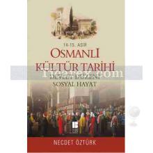 Osmanlı Kültür Tarihi - 14.-15. Asır | Necdet Öztürk