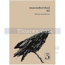 Maenderthal 23 | Ahmet Menderes