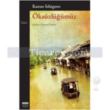 Öksüzlüğümüz | Kazuo Ishiguro