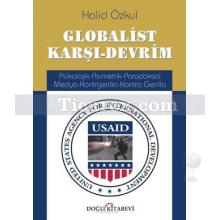 Globalist Karşı-Devrim | Halid Özkul