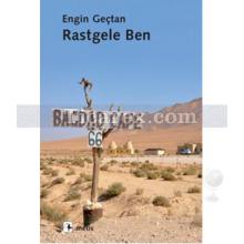 Rastgele Ben | Engin Geçtan