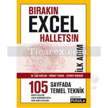 Bırakın Excel Halletsin - İlk Adım: 105 Temel Teknik | M. Can Kaplan, Murat Turan, Zeynep Nurdağ