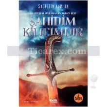 Şahidim Kılıcımdır | Sadettin Kaplan