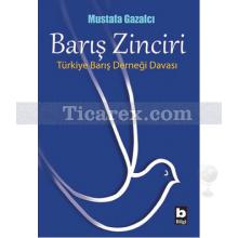 Barış Zinciri | Mustafa Gazalcı