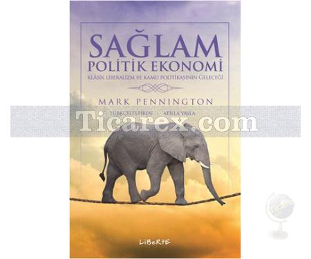 Sağlam Politik Ekonomi | Mark Pennington - Resim 1