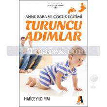 Turuncu Adımlar | Anne Baba ve Çocuk Eğitimi | Hatice Yıldırım