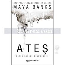 Ateş - Nefes Nefese Üçlemesi 2 | Maya Banks