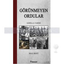 Görünmeyen Ordular | Gerilla Tarihi | Max Boot