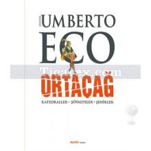 Ortaçağ 2. Cilt | Katedraller - Şövalyeler - Şehirler | Umberto Eco