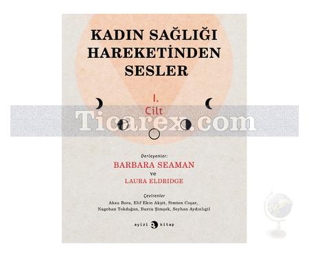 Kadın Sağlığı Hareketinden Sesler 1. Cilt | Barbara Seaman, Laura Eldridge - Resim 1