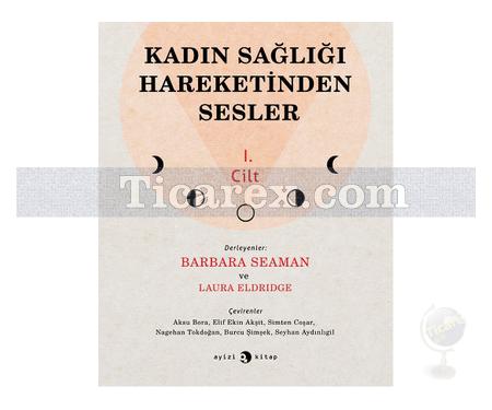 Kadın Sağlığı Hareketinden Sesler 1. Cilt | Barbara Seaman, Laura Eldridge - Resim 1