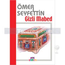 Gizli Mabed | Ömer Seyfettin