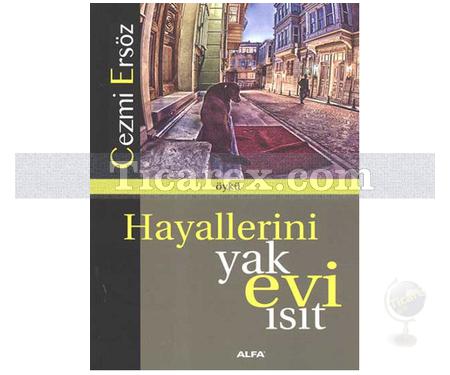 Hayallerini Yak Evi Isıt | Cezmi Ersöz - Resim 1