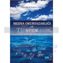 Medya Okuryazarlığı ve Eğitimi | İbrahim E. Bilici