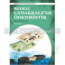 Bedeli Çanakkale'de Ödenmiştir | Çanakkale'nin Kahramanları 10 | İsmail Bilgin