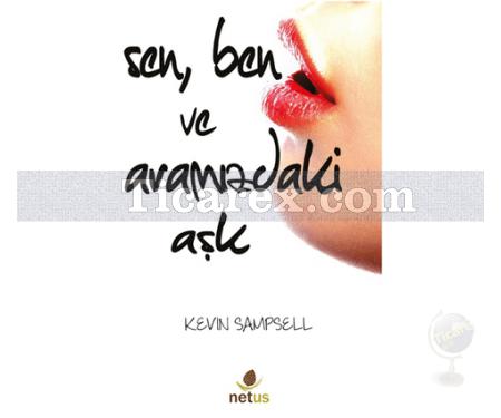 Sen, Ben ve Aramızdaki Aşk | Kevin Sampsell - Resim 1