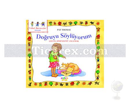 Doğruyu Söylüyorum | Çocuğa Dürüstlüğü Anlatmak | Pat Thomas - Resim 1