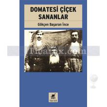 Domatesi Çiçek Sananlar | Gökçen Başaran İnce