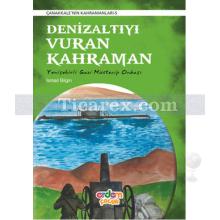 Denizaltıyı Vuran Kahramanlar | Çanakkale'nin Kahramanları 5 | İsmail Bilgin