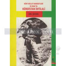 Kürt Millet Hareketleri ve Irak'ta Kürdistan İhtilali | Şivan