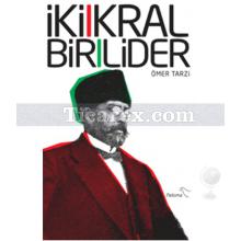 İki Kral Bir Lider | Ömer Tarzi