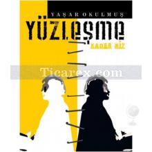 Yüzleşme | Yaşar Okulmuş