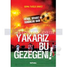 Yakarız Bu Gezegeni | Sema Tuğçe Dikici