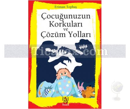 Çocuğunuzun Korkuları ve Çözüm Yolları | Eriman Topbaş - Resim 1