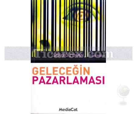 Geleceğin Pazarlaması | Scott Miller, Sergio Zyman - Resim 1