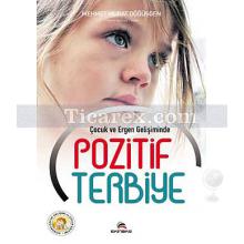Çocuk ve Ergen Gelişiminde Pozitif Terbiye | Mehmet Murat Döğüşgen