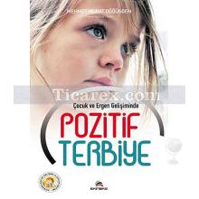 Çocuk ve Ergen Gelişiminde Pozitif Terbiye | Mehmet Murat Döğüşgen