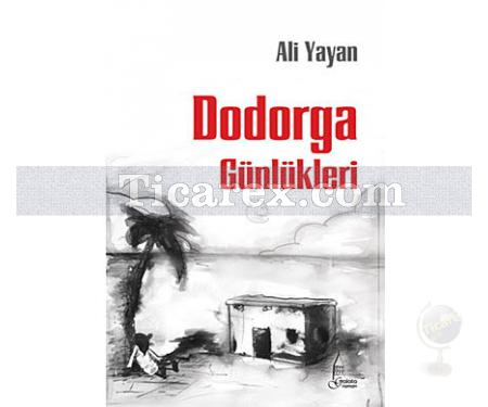 Dodorga Günlükleri | Ali Yayan - Resim 1